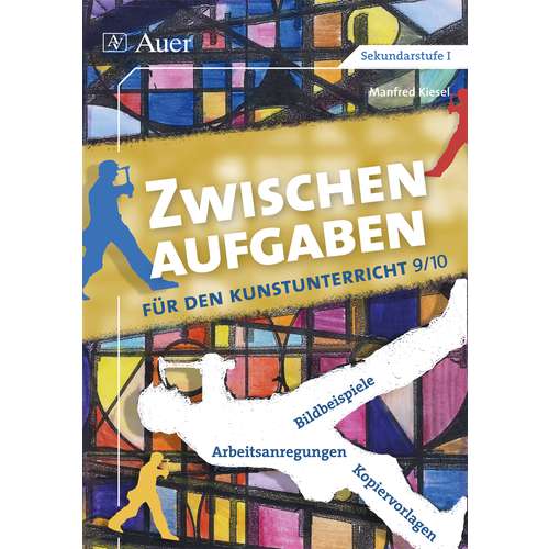 Zwischenaufgaben für den Kunstunterricht - Klasse 9 - 10