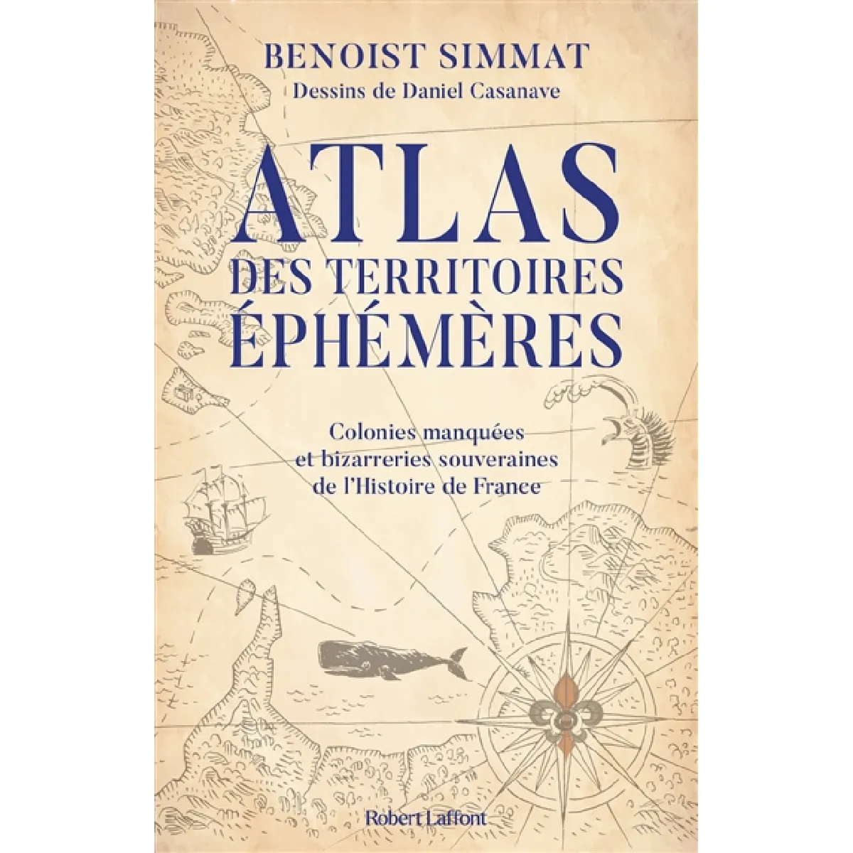 Atlas des territoires éphémères : colonies manquées et bizarreries souveraines de l'histoire de France · Occasion