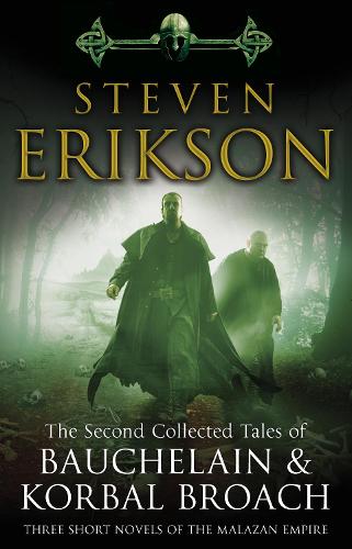 The Second Collected Tales of Bauchelain & Korbal Broach: Three Short Novels of the Malazan Empire (Paperback)
