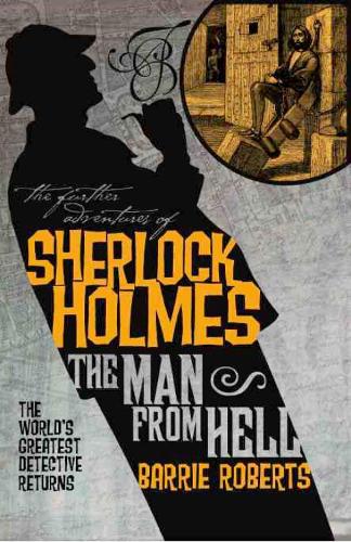 The Further Adventures of Sherlock Holmes: The Man From Hell - Further Adventures of Sherlock Holmes (Paperback)