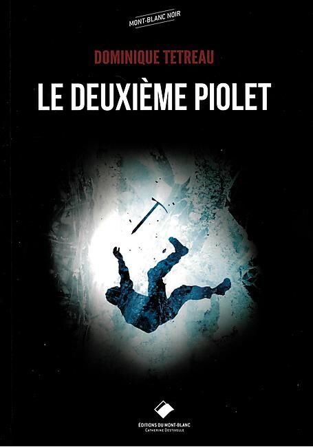 EDITIONS DU MONT BLANC - LE DEUXIEME PIOLET