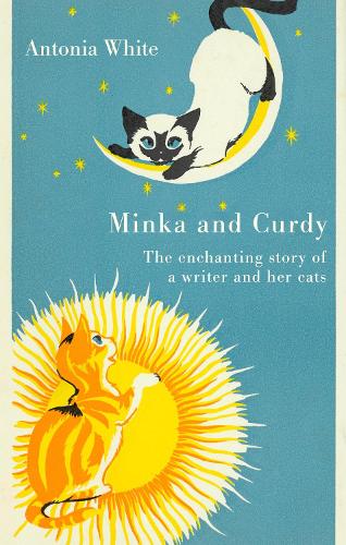 Minka And Curdy: The enchanting story of a writer and her cats - Virago Modern Classics (Hardback)