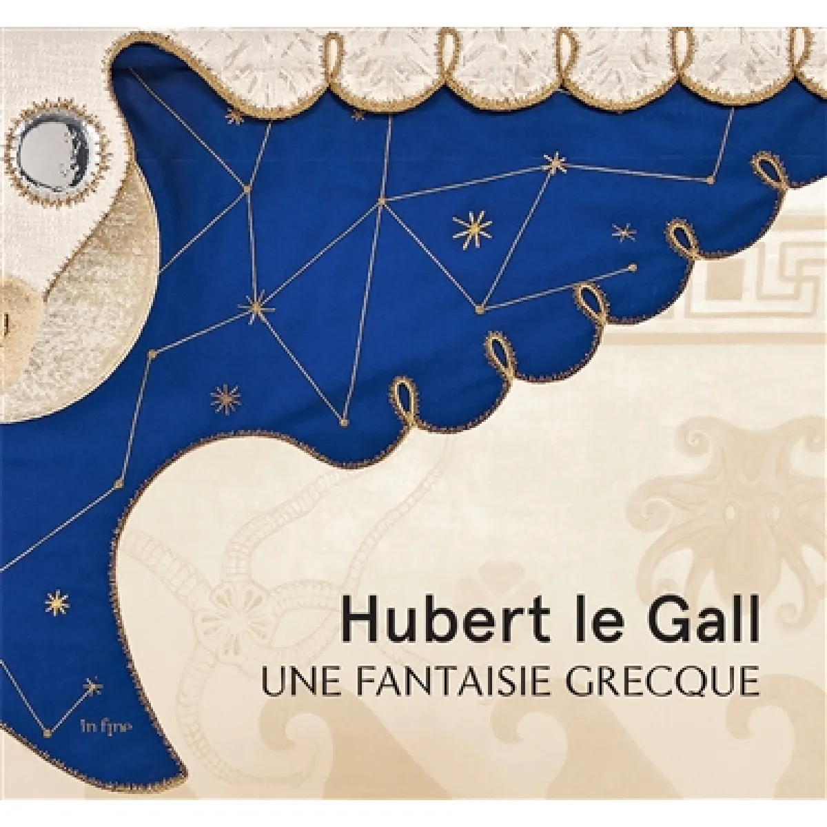 Hubert le Gall : une fantaisie grecque : exposition, Beaulieu-sur-Mer, Villa grecque Kérylos, du 28 mars au 26 septembre 2021 · Occasion