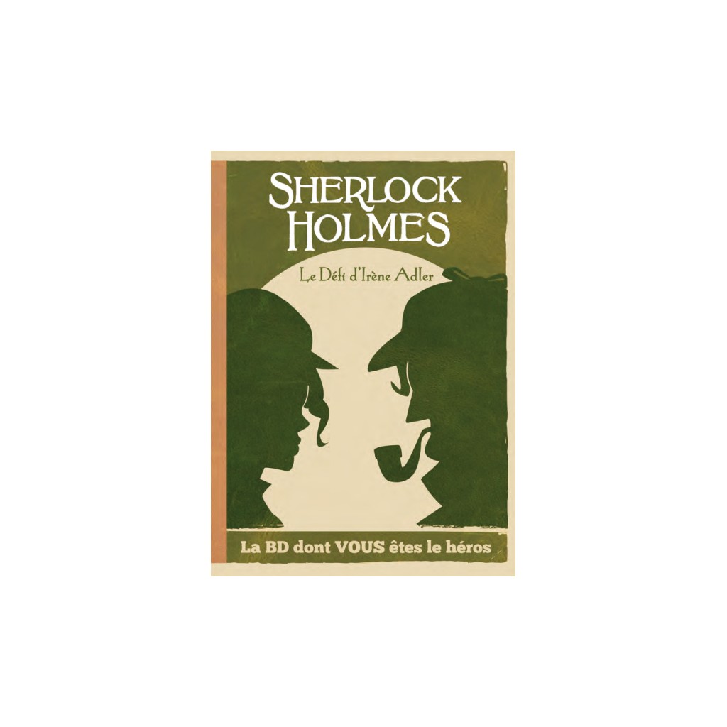 Sherlock Holmes - La BD dont vous êtes le Héros : Le défi d’Irène Adler (Livre 4)