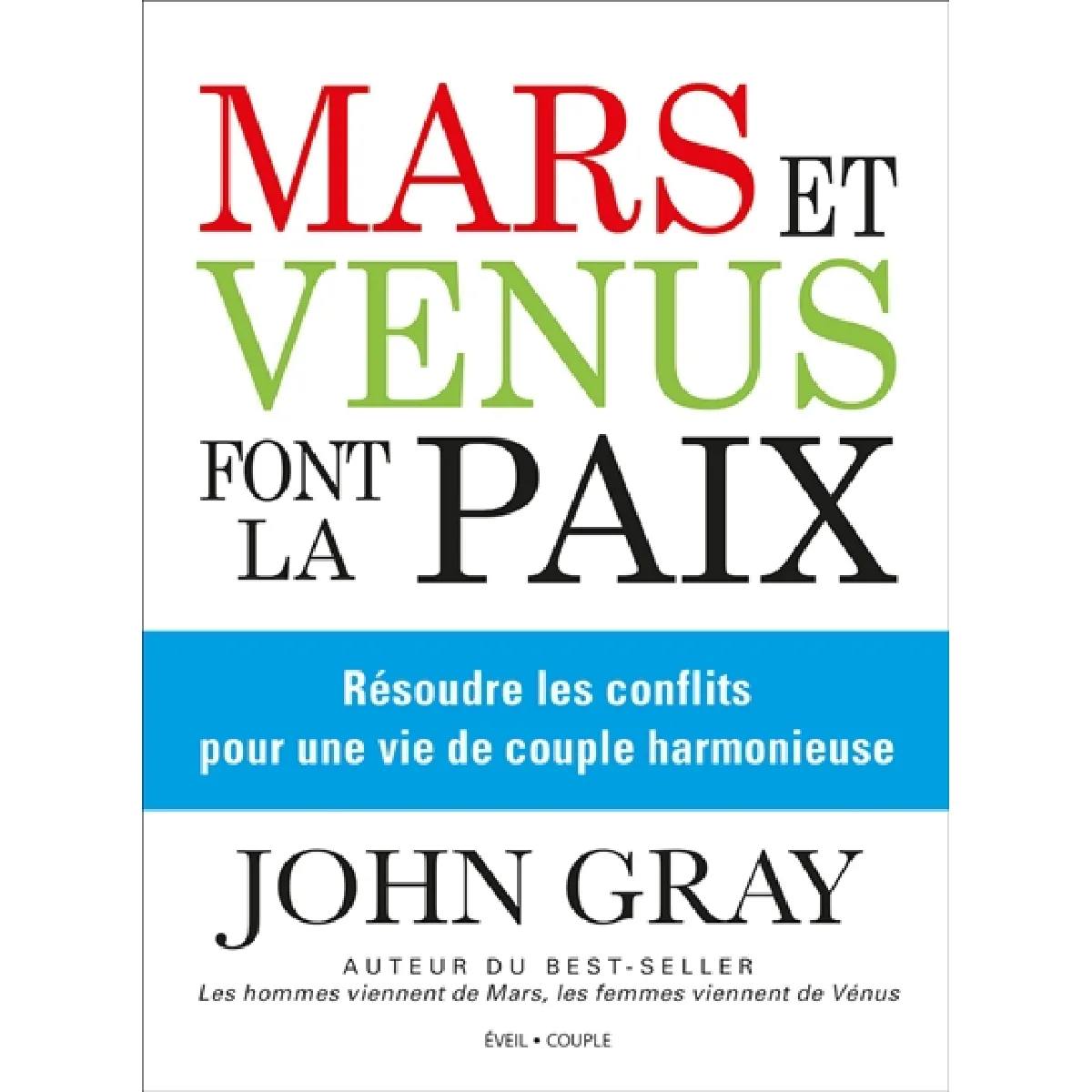 Mars et Vénus font la paix : résoudre les conflits pour une vie de couple harmonieuse · Occasion