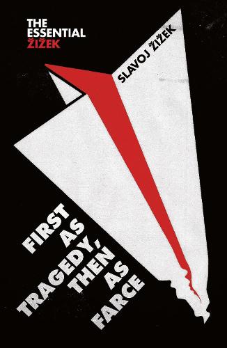 First as Tragedy, Then as Farce - The Essential Zizek (Paperback)