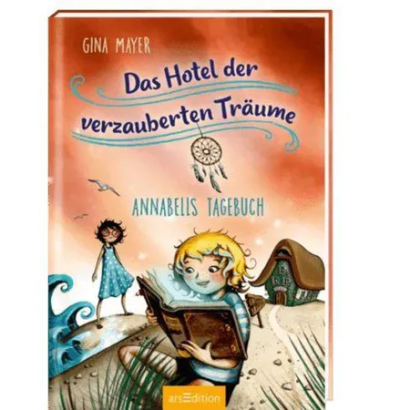 ars Edition Das Hotel der verzauberten Träume - Annabells Tagebuch