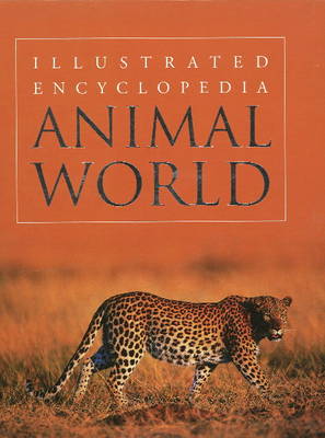 Animal World: Illustrated Encyclopedia (Hardback)