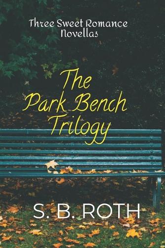 The Park Bench Trilogy: Three Sweet Romance Novellas (Paperback)