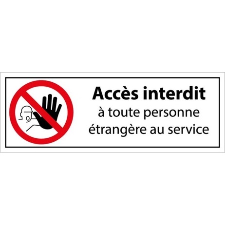 Panneau Accès interdit à toute personne étrangère au service