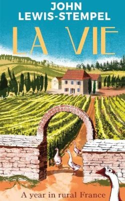 La Vie: A year in rural France (Hardback)