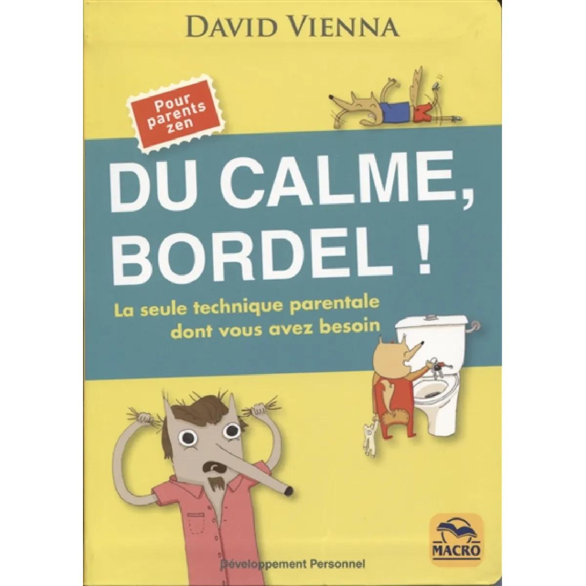 Du calme, bordel ! : la seule technique parentale dont vous avez besoin : pour parents zen · Occasion
