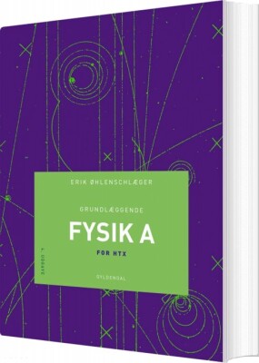 Grundlæggende Fysik A - Erik Øhlenschlæger - Bog