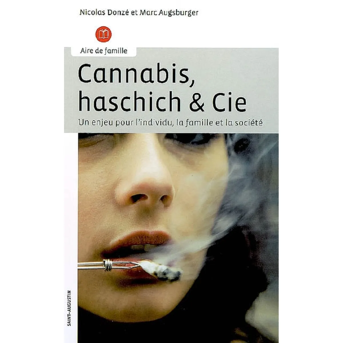 Cannabis, haschich & Cie : un enjeu pour l'individu, la famille et la société · Occasion