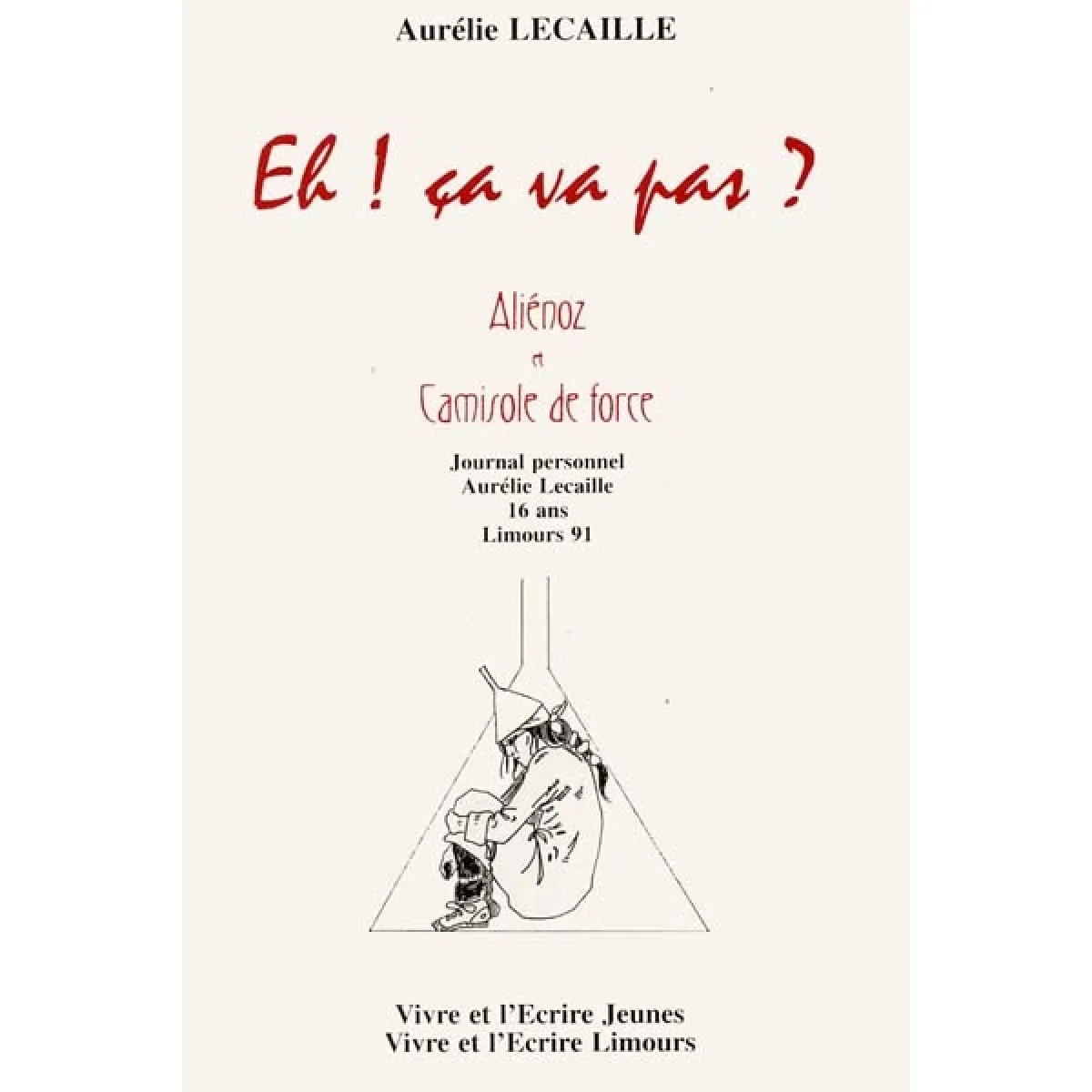 Eh ! ça va pas ? : Aliénoz et Camisole de force · Occasion