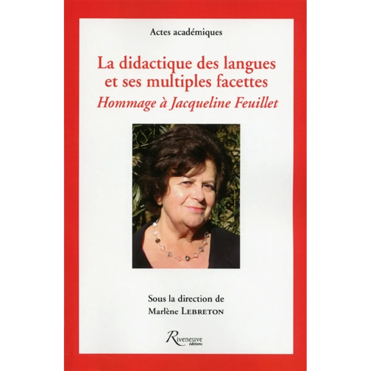 La didactique des langues et ses multiples facettes : hommage à Jacqueline Feuillet · Occasion