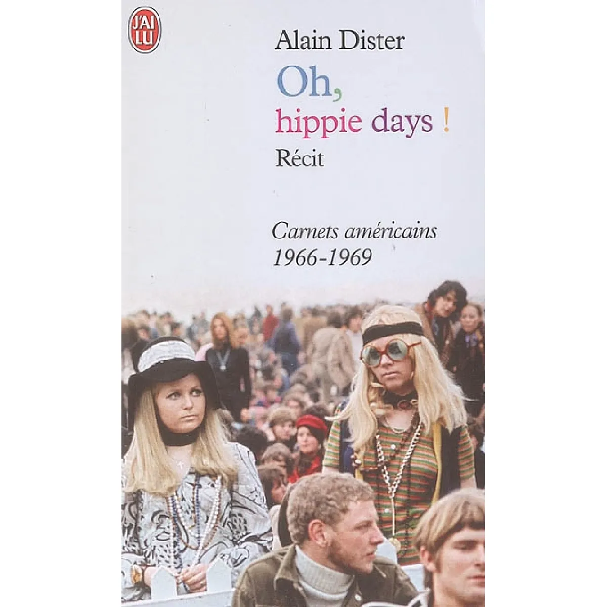 Oh, hippie days ! : carnets américains (1966-1969) · Occasion
