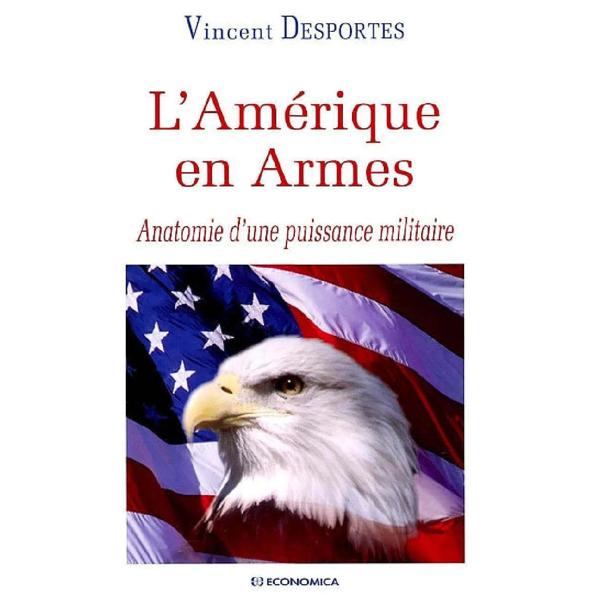 L'Amérique en armes : anatomie d'une puissance militaire · Occasion