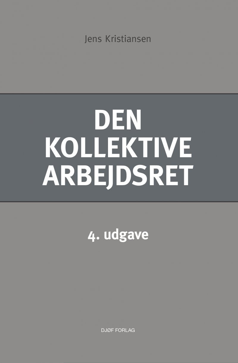 Den Kollektive Arbejdsret - Jens Kristiansen - Bog