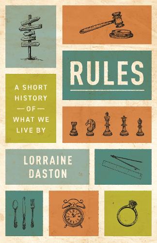Rules: A Short History of What We Live By - The Lawrence Stone Lectures (Paperback)