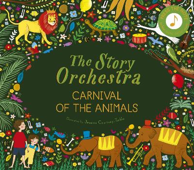 The Story Orchestra: Carnival of the Animals Volume 5: Press the note to hear Saint-Sans' music - The Story Orchestra (Hardback)