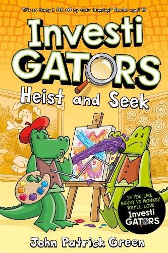 InvestiGators: Heist and Seek: A Full Colour, Laugh-Out-Loud Comic Book Adventure! - InvestiGators! (Paperback)