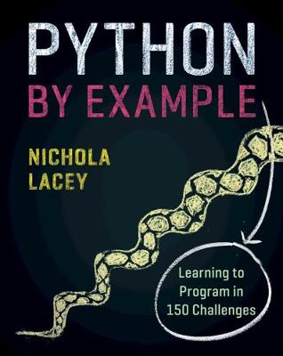 Python by Example: Learning to Program in 150 Challenges (Paperback)