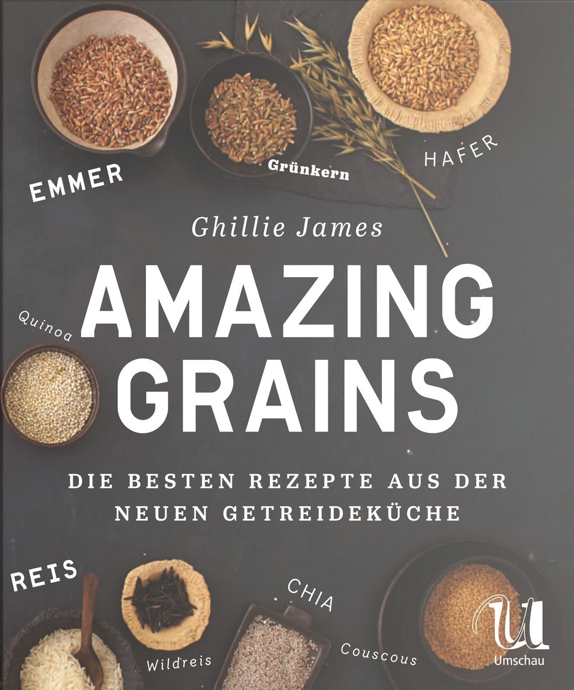 Buch 'Amazing Grains', Die besten Rezepte aus der neuen Getreideküche günstig bestellen