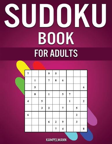 Sudoku Book for Adults: The Big Book of 600 Sudokus for Adults from Easy to Hard with Solutions (Paperback)