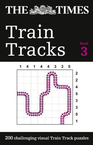 The Times Train Tracks Book 3: 200 Challenging Visual Logic Puzzles - The Times Puzzle Books (Paperback)