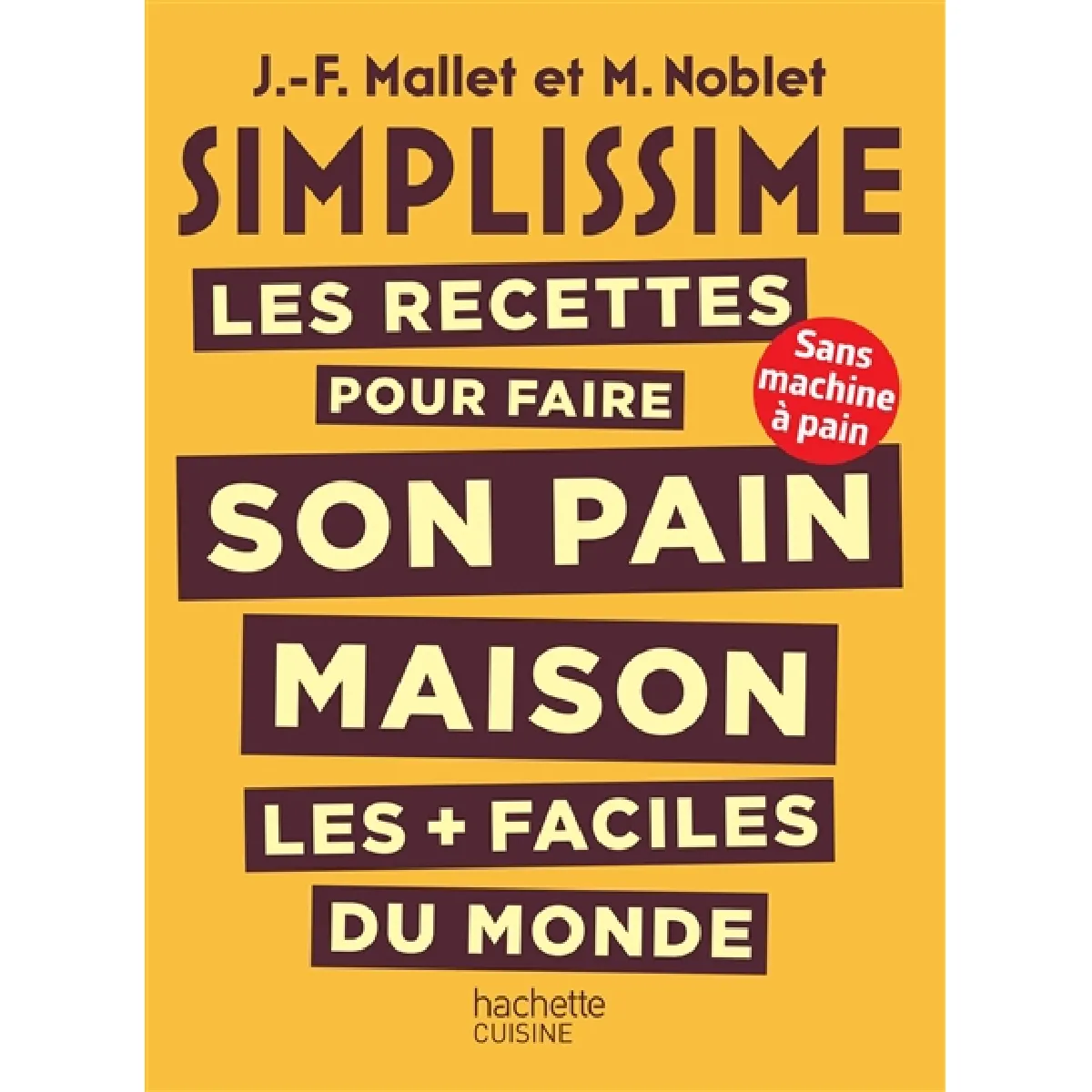 Simplissime : les recettes pour faire son pain maison les + faciles du monde · Occasion