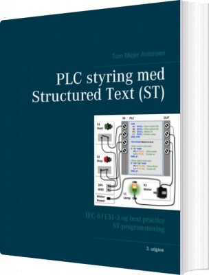 Plc Styring Med Structured Text - St - 3. Udgave - Tom Mejer Antonsen - Bog