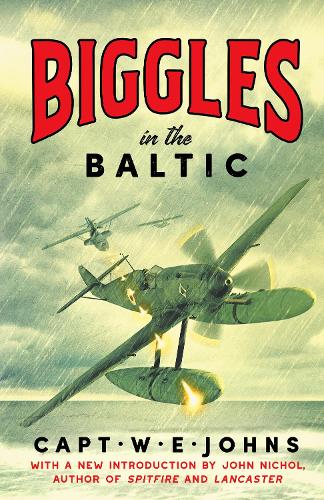 Biggles in the Baltic - Biggles' WW2 Adventures (Hardback)