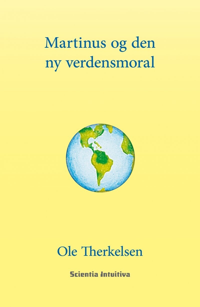 Martinus Og Den Ny Verdensmoral - Ole Therkelsen - Bog