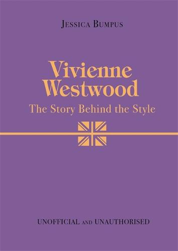 Vivienne Westwood: The Story Behind the Style (Hardback)