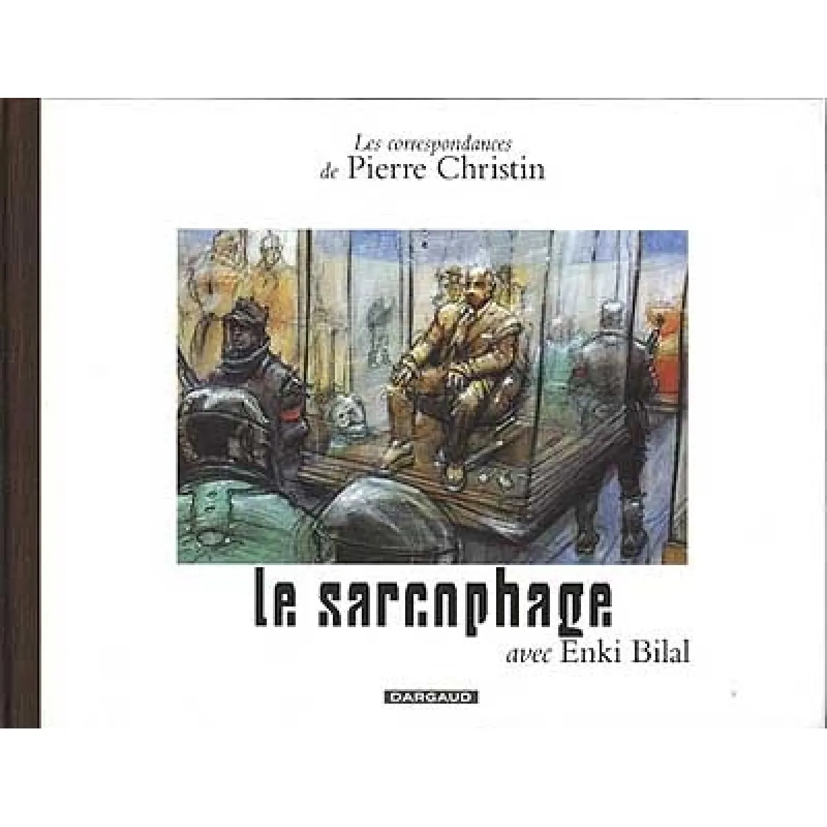 Les correspondances de Pierre Christin. Vol. 6. Le sarcophage : projet pour un musée de l'avenir · Occasion