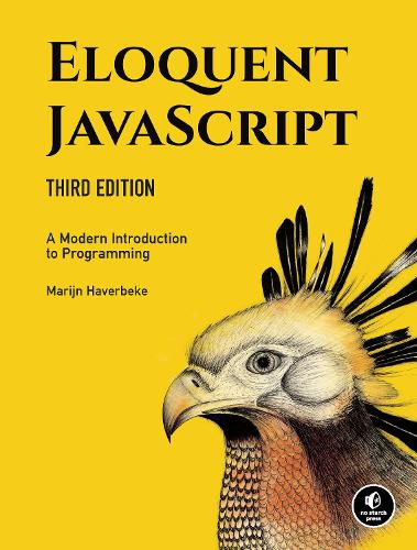 Eloquent Javascript, 3rd Edition: A Modern Introduction to Programming (Paperback)