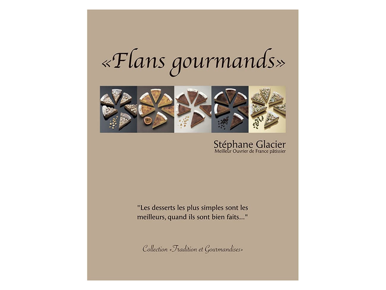 Flans Gourmands - Stéphane Glacier
