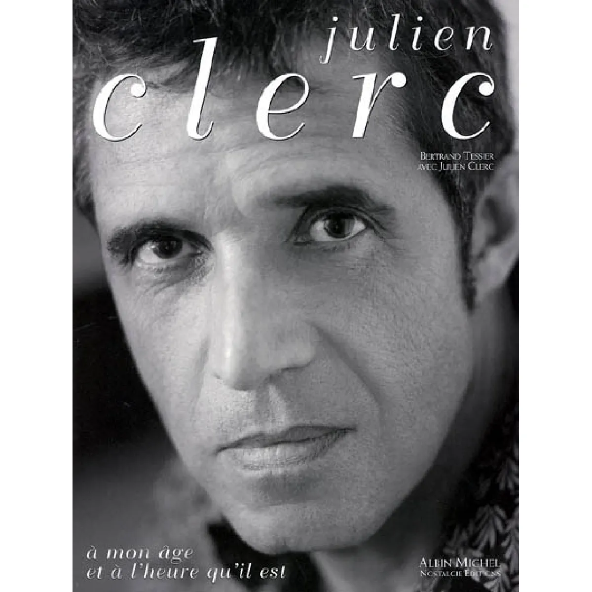 Julien Clerc : à mon âge et à l'heure qu'il est · Occasion
