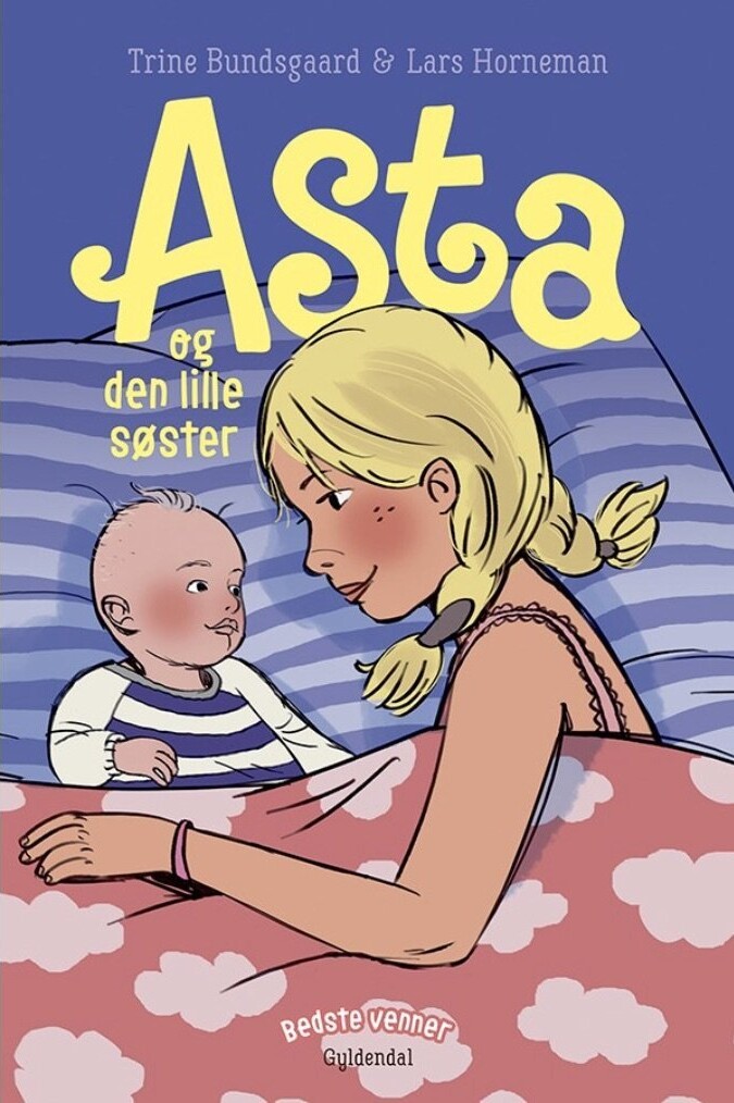 Bedste Venner 9 - Asta Og Den Lille Søster - Trine Bundsgaard - Bog