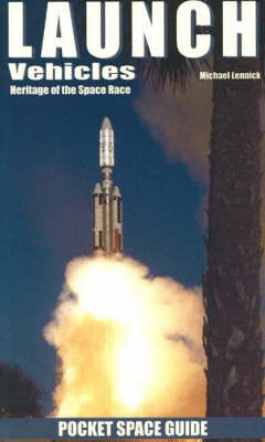 Launch Vehicles: Heritage of the Space Race (Paperback)