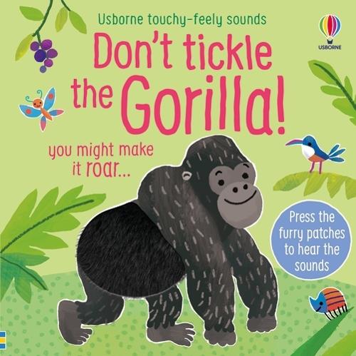 Don't Tickle the Gorilla! - Touchy-feely sound books (Board book)