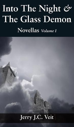 Into The Night & The Glass Demon: Novellas Volume I (Hardback)