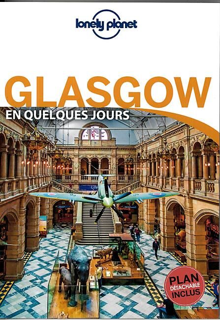 LONELY PLANET - GLASGOW EN QUELQUES JOURS