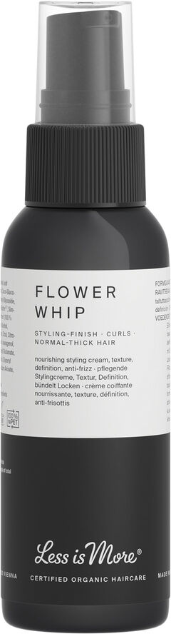 Less Is More Organic Flower Whip