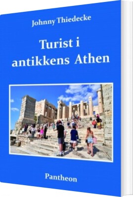 Turist I Antikkens Athen - Johnny Thiedecke - Bog