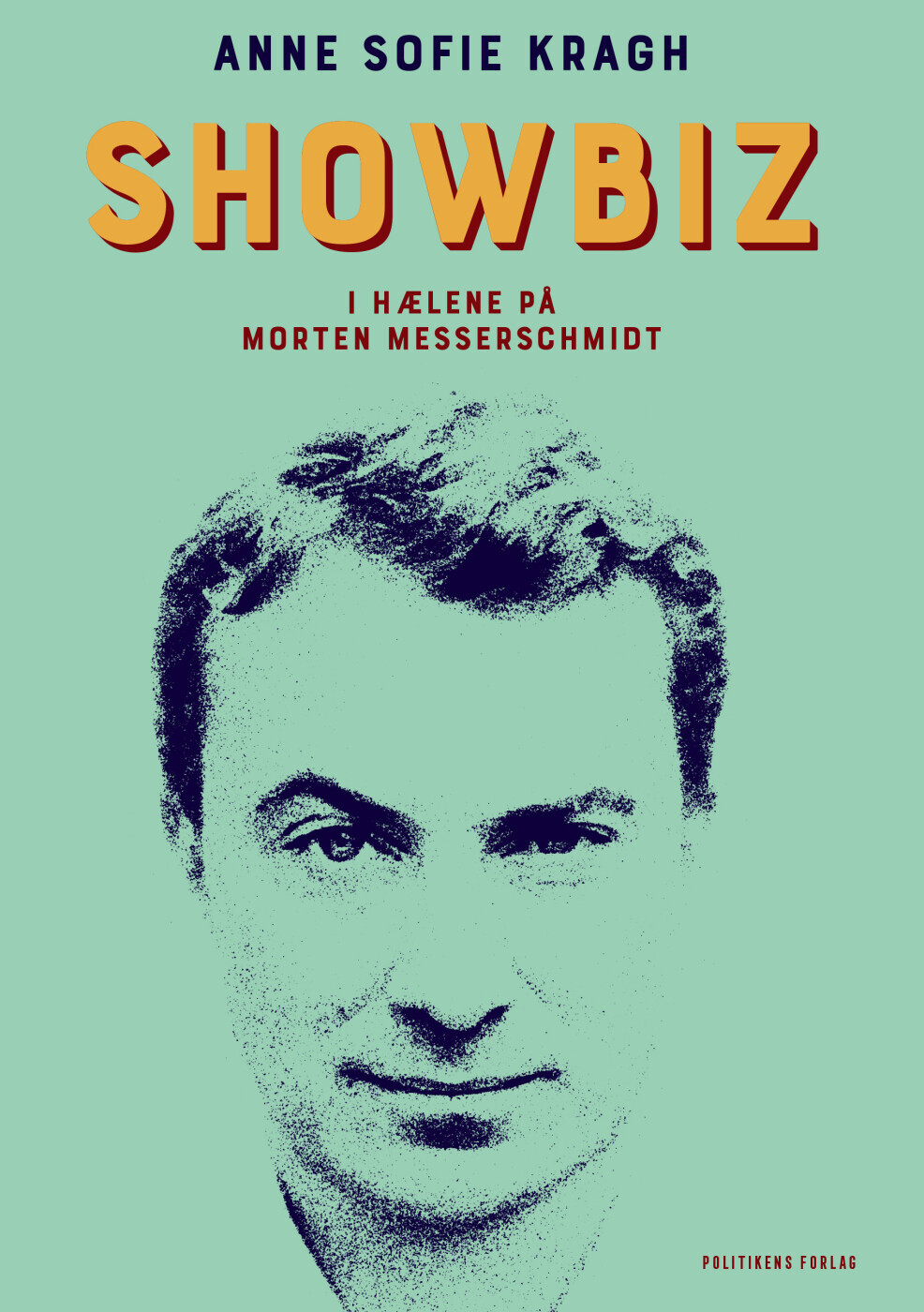 Showbiz - I Hælene På Morten Messerschmidt - Anne Sofie Kragh - Bog