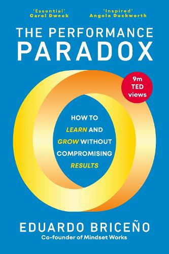 The Performance Paradox: How to Learn and Grow Without Compromising Results (Hardback)