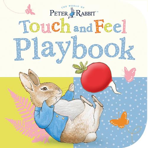 Peter Rabbit: Touch and Feel Playbook (Board book)