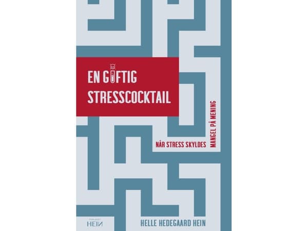 En giftig stresscocktail | Helle Hedegaard Hein | Språk: Dansk